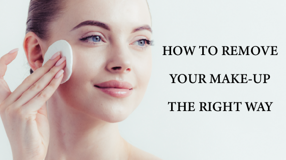 How To Remove Your Make-Up The Right Way?