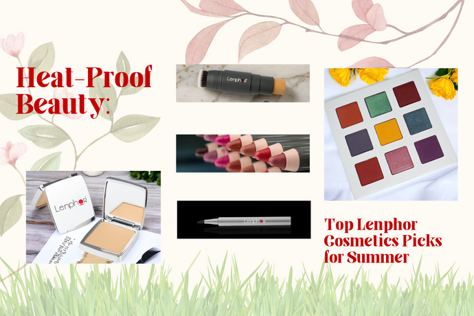Heat-Proof Beauty: Top Lenphor Cosmetics Picks for Summer